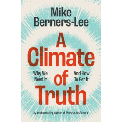 A Climate of Truth - Mike Berners-Lee