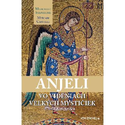 Anjeli vo videniach veľkých mystičiek - Marcello Stanzione, Myriam Castelli
