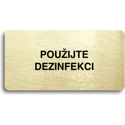 ACCEPT Piktogram POUŽIJTE DEZINFEKCI - zlatá tabulka - černý tisk bez rámečku