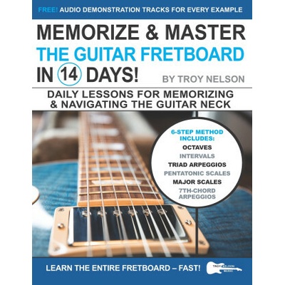 Memorize & Master the Guitar Fretboard in 14 Days