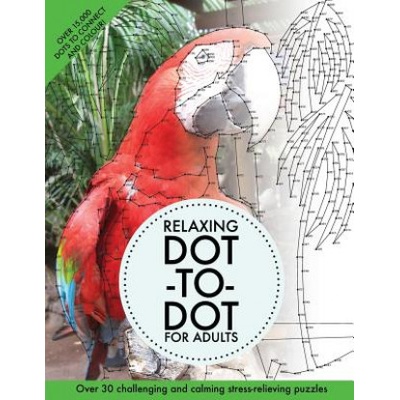 Relaxing Dot-To-Dot for Adults: Over 30 Challenging and Calming Stress-Relieving Puzzles | Clarity Media