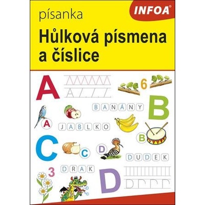 Ing. Stanislav Soják - INFOA Písanka Hůlková písmena a číslice