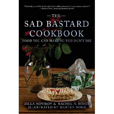 The Sad Bastard Cookbook | Rachel A Rosen