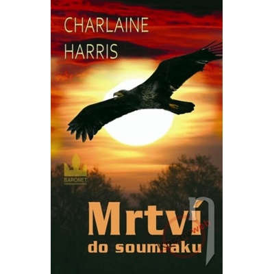Pravá krev 1 - Mrtví do soumraku - Charlaine Harris
