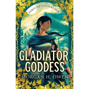 Gladiator, Goddess | Morgan H. Owen (ISBN: 9781398538511)