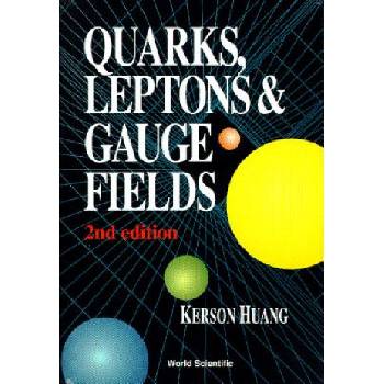 Quarks, Leptons And Gauge Fields (2nd Edition) | Kerson Huang