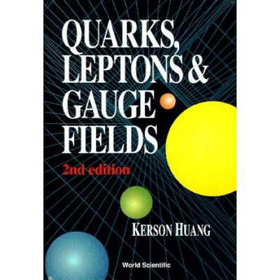 Quarks, Leptons And Gauge Fields (2nd Edition) | Kerson Huang