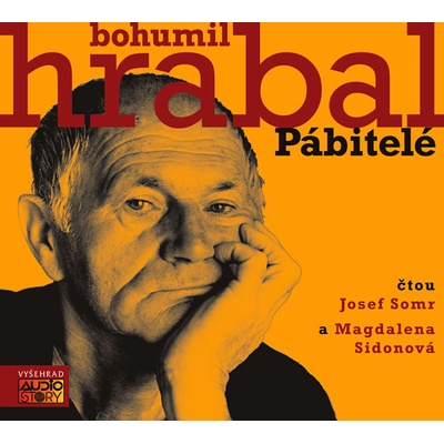 Pábitelé - Bohumil Hrabal - Josef Somr