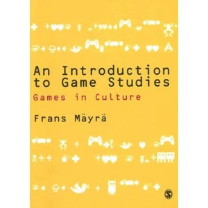 Introduction to Game Studies | Frans Mayra (2008)