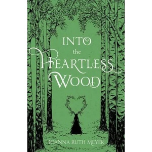 Into the Heartless Wood (ISBN: 9781645671701)