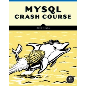 MySQL Crash Course | Silva, Rick (ISBN: 9781718503007)