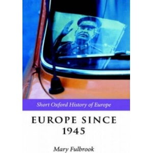 Europe Since 1945 | Mary Fulbrook (ISBN: 9780198731795)