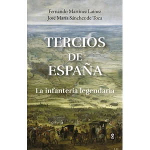 TERCIOS DE ESPAÑA | FERNANDO MARTINEZ LAINEZ, JOSE MARIA SANC (ISBN: 9788441443013)