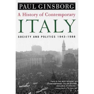A History of Contemporary Italy: Society and Politics, 1943-1988 | Paul Ginsborg (ISBN: 9781403961532)