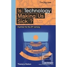 Is Technology Making Us Sick? - Ian Douglas