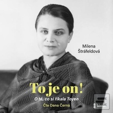 To je on! O té, co si říkala Toy… Milena Štráfeldová