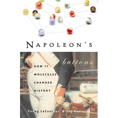 Napoleons Buttons - How 17 Molecules Changed History Couteur Penny LePaperback