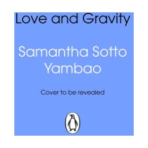 Love and Gravity | Samantha Sotto Yambao (ISBN: 9781804999868)
