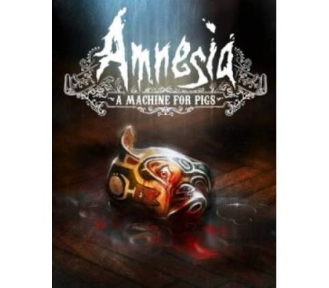 Amnesia: A Machine For Pigs