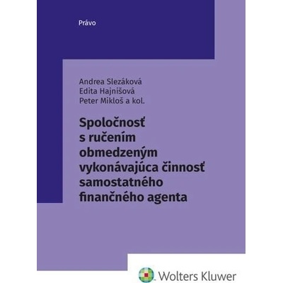 Spoločnosť s ručením obmedzeným vykonávajúca činnosť samostatného finanč. agenta - Andrea Slezáková; Edita Hajnišová; Peter Mikloš