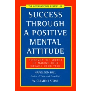 Success Through a Positive Mental Attitude (ISBN: 9780722522257)