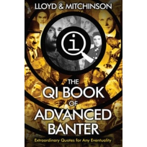 QI: Advanced Banter | John Lloyd, John Mitchinson (ISBN: 9780571323883)