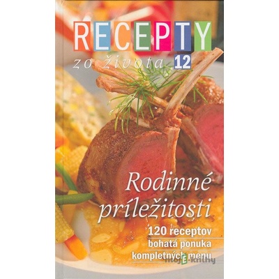 Recepty zo života: Recepty zo života 12 – Rodinné príležitosti - Dušan Křístek, Jana Klapáčová