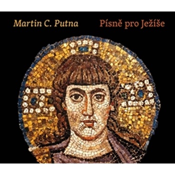 Písně pro Ježíše - Martin C. Putna