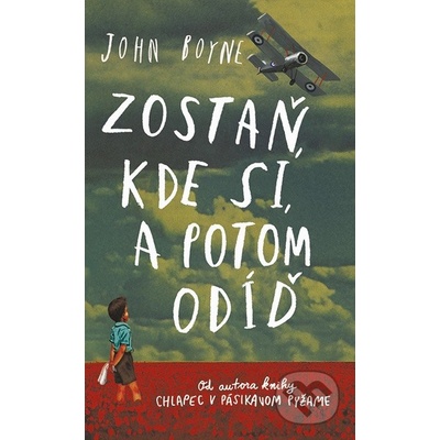 Zostaň, kde si, a potom odíď - John Boyne