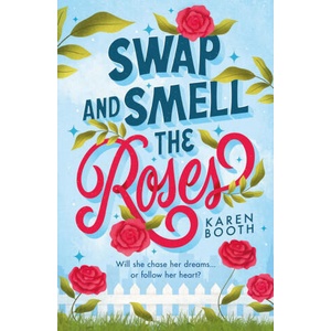 Swap And Smell The Roses | Karen Booth (2024)