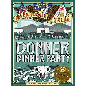 Donner Dinner Party (Nathan Hale's Hazardous Tales #3) | Nathan Hale (ISBN: 9781419708565)