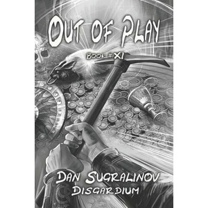Out of Play (Disgardium Book #11) | Dan Sugralinov (ISBN: 9788076197299)