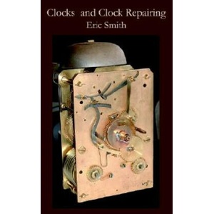 Clocks and Clock Repairing | Eric Smith (ISBN: 9780718891671)