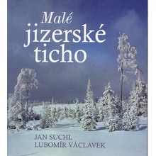 Malé jizerské ticho Jan Suchl; Lubomír Václavek