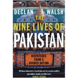 Nine Lives of Pakistan | Walsh Declan Walsh (ISBN: 9781408868492)