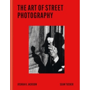 The Art of Street Photography (ISBN: 9781840919950)