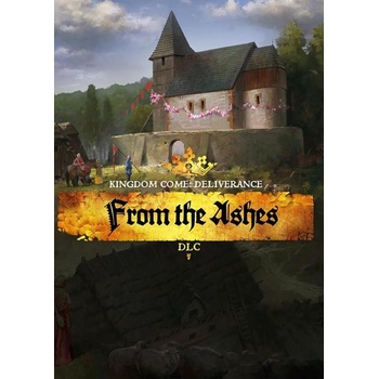 Kingdom Come: Deliverance From the Ashes