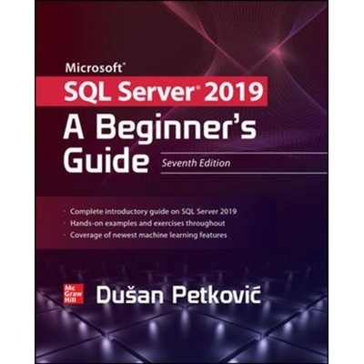 Microsoft SQL Server 2019: A Beginner's Guide, Seventh Edition