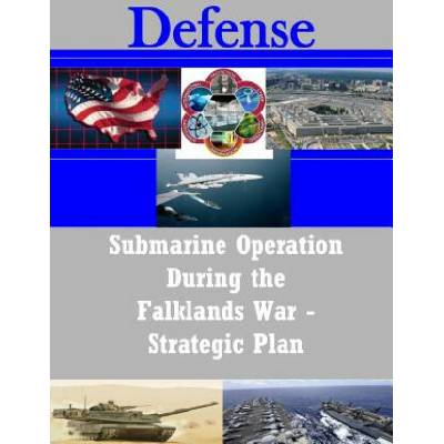 Submarine Operation During the Falklands War - Strategic Plan