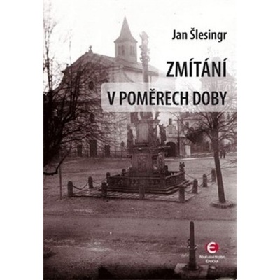 Zmítání v poměrech doby - Jan Šlesingr