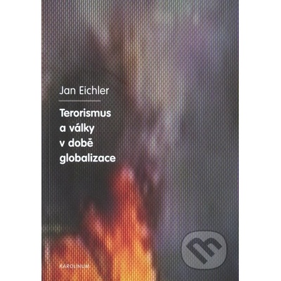 Terorismus a války v době globalizace - Jan Eichler