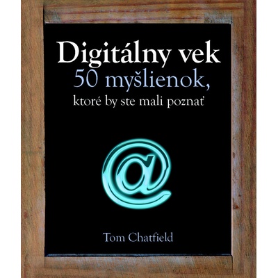 Digitálny vek - Tom Chatfield