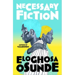 Necessary Fiction | Eloghosa Osunde (2025)