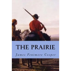 The Prairie | James Fenimore Cooper, Editorial Oneness (ISBN: 9781539580959)