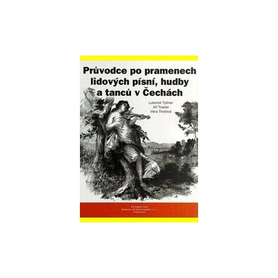 Průvodce po pramenech lidových písní, hudby a tanců v Čechách