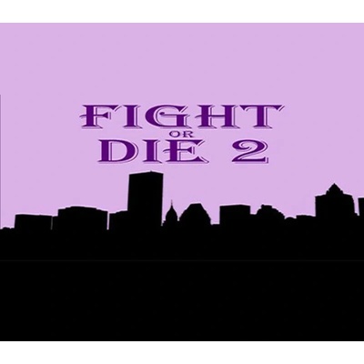 Fight or Die 2