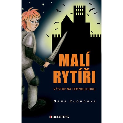 Malí rytíři 1 - Výstup na Temnou horu - Dana Kloudová