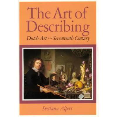 Art of Describing | Svetlana Alpers