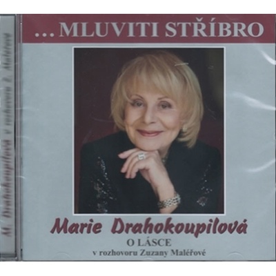 Mluviti stříbro - O lásce - Marie Drahokoupilová