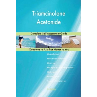 Triamcinolone Acetonide; Complete Self-Assessment Guide
